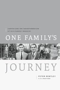 One Family's Journey Canfor and the Transformation of British Columbia's Forest Industry