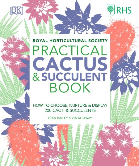 RHS Practical Cactus and Succulent Book by Zia Allaway