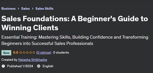 Sales Foundations – A Beginner’s Guide to Winning Clients