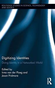Digitizing Identities Doing Identity in a Networked World