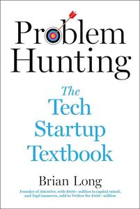 Problem Hunting The Tech Startup Textbook