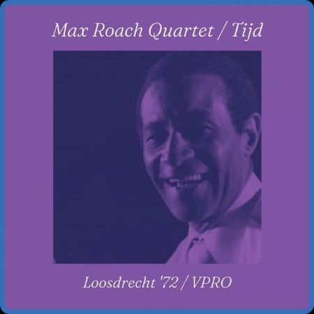 Max Roach - Tijd (Live Loosdrecht '72) (2023)