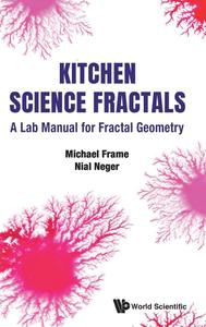 Kitchen Science Fractals A Lab Manual for Fractal Geometry