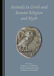Animals in Greek and Roman Religion and Myth