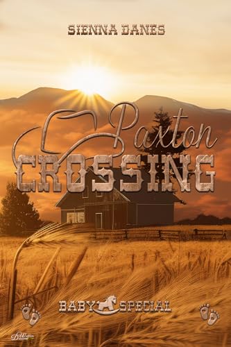 Sienna Danes - Paxton Crossing: Baby Special (Welcome-to-Paxton-Crossing-Reihe 7)