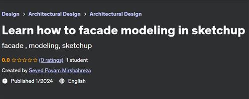 Learn how to facade modeling in sketchup