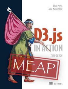 D3.js in Action, Third Edition (MEAP V13)