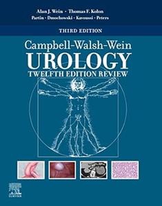 Campbell-Walsh-Wein Urology Twelfth Edition Review (3rd Edition)