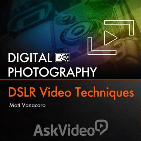 Digital Photography – DSLR Video Techniques