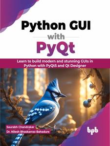 Python GUI with PyQt Learn to build modern and stunning GUIs in Python with PyQt5 and Qt Designer
