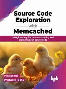 Source Code Exploration with Memcached A beginner's guide to understanding and exploring open–source code