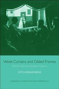 Velvet Curtains and Gilded Frames The Art of Early European Cinema
