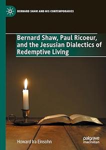 Bernard Shaw, Paul Ricoeur, and the Jesusian Dialectics of Redemptive Living (EPUB)