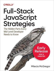 Full–Stack JavaScript Strategies (2nd Early Release)