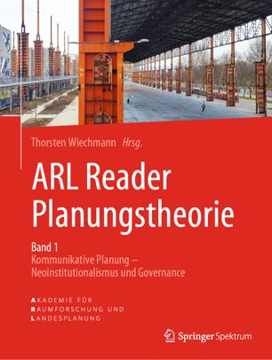 ARL Reader Planungstheorie Band 1 Kommunikative Planung – Neoinstitutionalismus und Governance (2024)