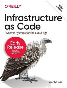 Infrastructure as Code, Third Edition (2nd Early Release)
