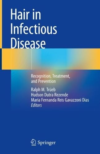 Hair in Infectious Disease Recognition, Treatment, and Prevention (2024)