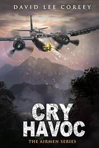 Cry Havoc A Vietnam War Novel (The Airmen Series Book 12)