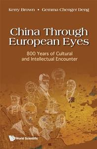 China Through European Eyes 800 Years Of Cultural And Intellectual Encounter