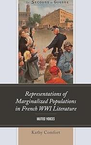 Representations of Marginalized Populations in French WWI Literature Muted Voices