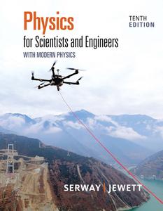 Physics for Scientists and Engineers with Modern Physics, 10th Edition