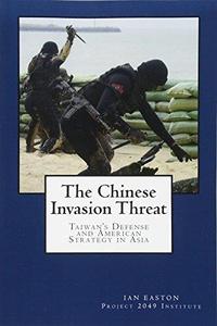 The Chinese Invasion Threat Taiwan’s Defense and American Strategy in Asia