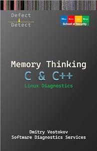 Memory Thinking for C & C++ Linux Diagnostics Slides with Descriptions Only