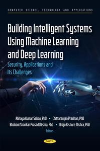 Building Intelligent Systems Using Machine Learning and Deep Learning Security, Applications and Its Challenges