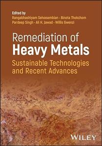 Remediation of Heavy Metals Sustainable Technologies and Recent Advances