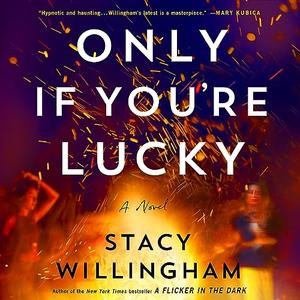 Only If You’re Lucky A Novel [Audiobook]