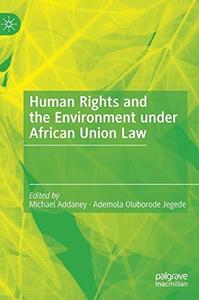 Human Rights And The Environment Under African Union Law