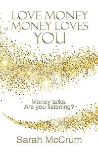 Love Money, Money Loves You Revised edition