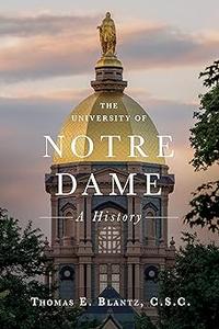The University of Notre Dame A History