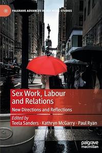 Sex Work, Labour and Relations New Directions and Reflections