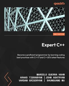 Expert C++ Become a proficient programmer by learning coding best practices with C++17