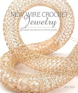 New Wire Crochet Jewelry 17 Elegant Invisible Spool Knitting Designs (2024)