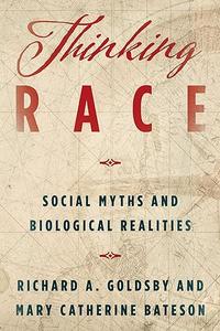 Thinking Race Social Myths and Biological Realities