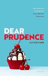 Dear Prudence The Nature and Normativity of Prudential Discourse (EPUB)
