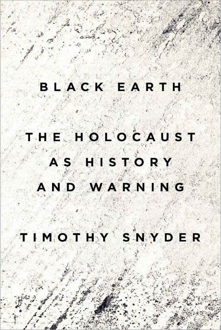 Black Earth by Timothy Snyder A90397315a93ac6fb4de8c372c53a56f