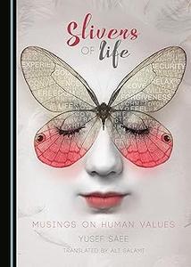 Slivers of Life Musings on Human Values