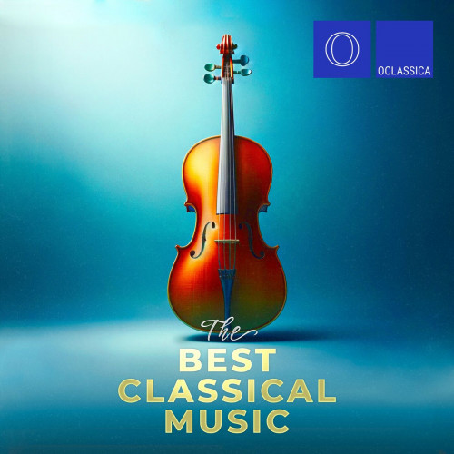 VA - The Best Classical Music (2024) [FLAC|Lossless|WEB-DL|Tracks.