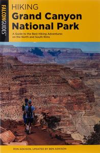 Hiking Grand Canyon National Park A Guide to the Best Hiking Adventures on the North and South Rims