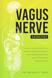 Vagus Nerve Exercises A Practical Guide for Self–Healing Exercises