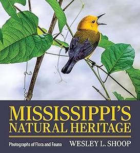 Mississippi’s Natural Heritage Photographs of Flora and Fauna