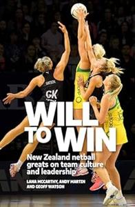 Will to Win New Zealand netball greats on team culture and leadership