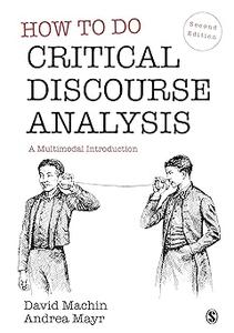 How to Do Critical Discourse Analysis A Multimodal Introduction