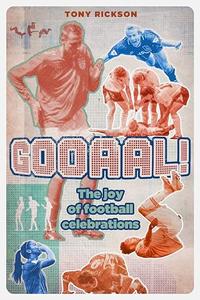 Gooaal! The Joy of the Football Celebration