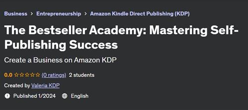 The Bestseller Academy – Mastering Self–Publishing Success