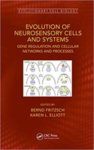 Evolution of Neurosensory Cells and Systems Gene regulation and cellular networks and processes