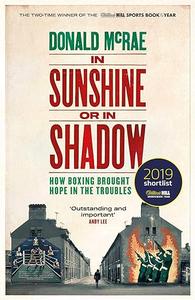 In sunshine or in shadow how boxing brought hope in the troubles (2024)